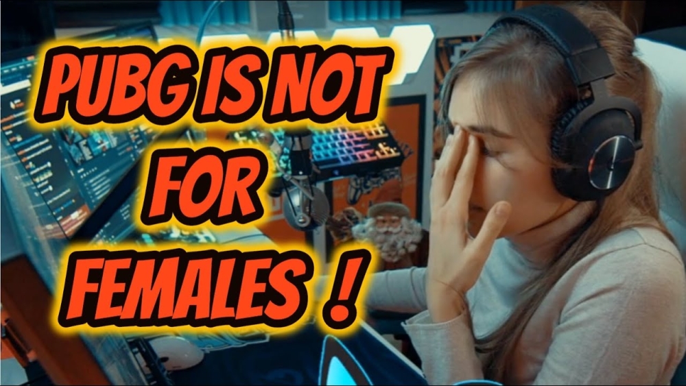 PUBG is not FOR FEMALES - GIRLS can't play it !